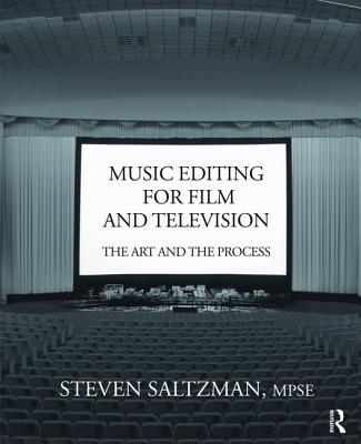Music Editing for Film and Television: The Art and the Process - Saltzman, Steven