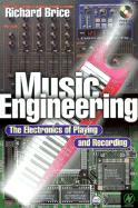 Music Engineering: The Electronics of Playing and Recording - Brice, Richard