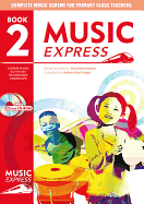 Music Express: Book 2 (Book + CD + CD-ROM): Lesson Plans, Recordings, Activities and Photocopiables