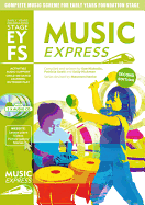 Music Express Early Years Foundation Stage: Complete Music Scheme for Early Years Foundation Stage - Second Edition