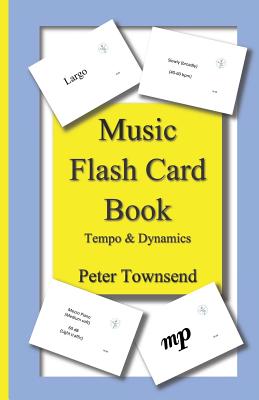 Music Flash Card Book: Tempo & Dynamics - Townsend, Peter