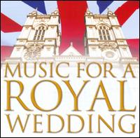 Music for a Royal Wedding [Warner] - Camille Maurane (baritone); Capricorn; Helen Watts (alto); I Fagiolini; Il Giardino Armonico; Jorgen Ernst Hansen (organ);...