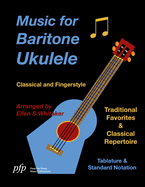 Music for Baritone Ukulele: Classical and Fingerstyle