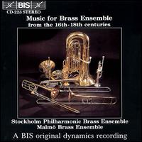 Music for Brass Ensemble from the 16th - 18th Centuries - Malm Brass Ensemble; Stockholm Philharmonic Brass Ensemble