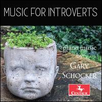 Music for Introverts: Piano Music by Gary Schocker - Gary Schocker (piano)