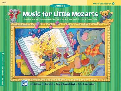 Music for Little Mozarts Music Workbook, Bk 2: Coloring and Ear Training Activities to Bring Out the Music in Every Young Child - Barden, Christine H, and Kowalchyk, Gayle, and Lancaster, E L