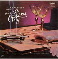 Music for Lovers Only - Jackie Gleason