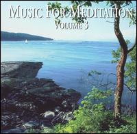 Music for Meditation, Vol. 3 - Isabel Mourao (piano); Jadwiga Kotnowska (flute); Peter Schmalfuss (piano); Susanne Lautenbacher (violin)