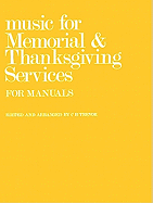 Music for Memorial and Thanksgiving Services: For Manuals