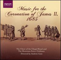 Music for the Coronation of James II, 1685 - Andrew Tortise (cantor); Andrew Tortise (tenor); James Bowman (alto); Maciek O'Shea (bass); Musicians Extra-ordinary;...