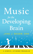 Music for the Developing Brain: A Simple, At-Home Program