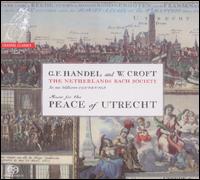 Music for the Peace of Utrecht - Julian Podger (tenor); Netherlands Bach Society; Nicki Kennedy (soprano); Peter Harvey (bass);...