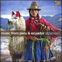 Music From Peru & Ecuador - Alpamayo
