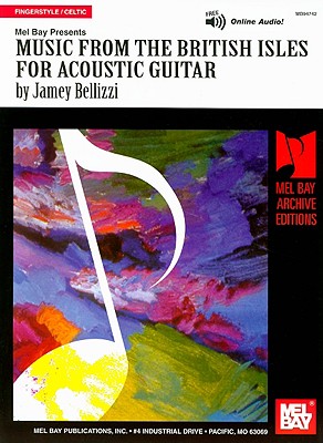 Music from the British Isles for Acoustic Guitar: Airs and Country Dances - Bellizzi, Jamey
