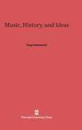 Music, History, and Ideas - Leichtentritt, Hugo