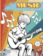 Music I can Color: A World of Sounds and Shades: Coloring Pages Filled with Music and Fun