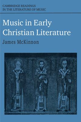 Music in Early Christian Literature - McKinnon, James W. (Editor)