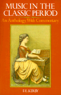 Music in the Classic Period: An Anthology with Commentary - Kirby, F E