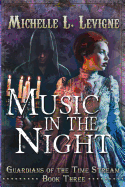 Music in the Night: Guardians of the Time Stream Book 3