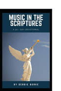 Music in the Scriptures: A 30-Day Devotional of healing musical affirmations