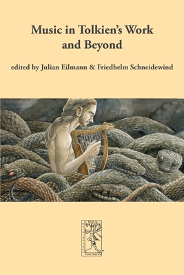 Music in Tolkien's Work and Beyond - Eilmann, Julian (Editor), and Schneidewind, Friedhelm (Editor)