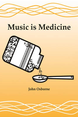 Music is Medicine - Osborne, John