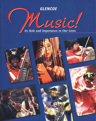 Music!: Its Role & Importance in Our Lives, Student Edition - McGraw Hill