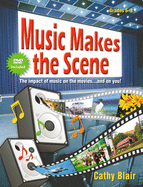 Music Makes the Scene: The Impact of Music on the Movies...and on You!