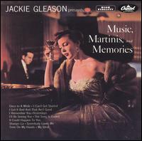 Music, Martinis and Memories - Jackie Gleason