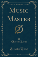 Music Master (Classic Reprint)