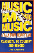 Music, Music, Music: A Walk Down Memory Lane: Classical to Country and Beyond