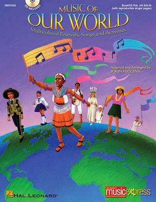 Music of Our World: Multicultural Festivals, Songs and Activities (Book/Online Audio) - Higgins, John