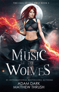 Music of the Wolves: A Paranormal Urban Fantasy Shapeshifter Romance