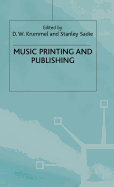 Music, Printing and Publishing - Krummel, Donald W. (Editor), and Sadie, Stanley (Editor)