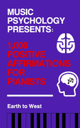 Music Psychology Presents: 1,000 Positive Affirmations for Pianists