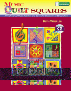 Music Quilt Squares: A Patchwork of Music Activities and Games for Classroom and Studio Fun!, Book & Data CD