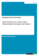 Music Research on Various Topics: Musicianship, Techniques and Analysis