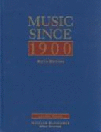 Music Since 1900 - Slonimsky, and Kuhn, Laura Diane, and Slonimsky, Nicolas