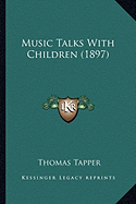 Music Talks With Children (1897)