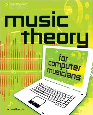 Music Theory for Computer Musicians: Book & CD-ROM - Hewitt, Michael