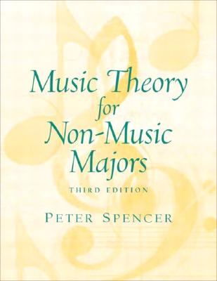 Music Theory for Non-Music Majors - Spencer, Peter