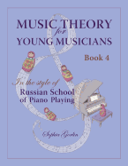 Music Theory for Young Musicians: in the Style of Russian School of Piano Playing