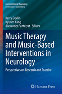 Music Therapy and Music-Based Interventions in Neurology: Perspectives on Research and Practice