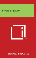 Music Therapy - Podolsky, Edward (Editor)