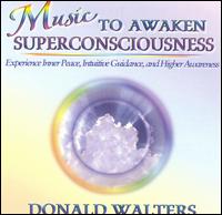 Music to Awaken Superconsciousness - J. Donald Walters