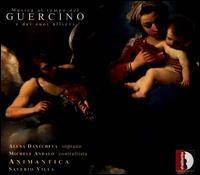 Musica al tempo del Guercino e dei suoi allievei - Alena Dantcheva (soprano); Animantica; Giangiacomo Pinardi (tiorba); Giangiacomo Pinardi (chitarrone); Liana Mosca (violin);...