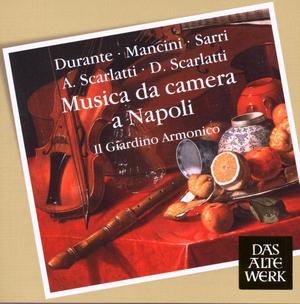 Musica da Camera a Napoli: Durante, Mancini, Sarri, A. Scarlatti, D. Scarlatti - 