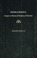 Musica Franca: Essays in Honor of Frank A. D'Accone