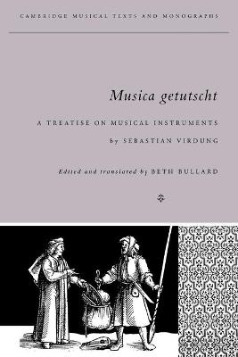 Musica Getutscht: A Treatise on Musical Instruments (1511) by Sebastian Virdung - Virdung, Sebastian, and Bullard, Beth (Edited and translated by)