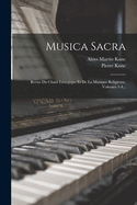 Musica Sacra: Revue Du Chant Liturgique Et de La Musique Religieuse, Volumes 1-4...